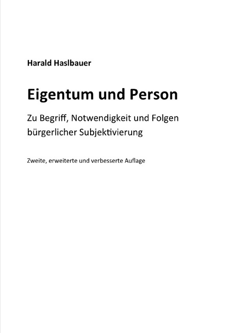 Eigentum und Person - Harald Haslbauer