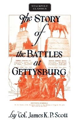 Story of the Battles at Gettysburg - James Scott