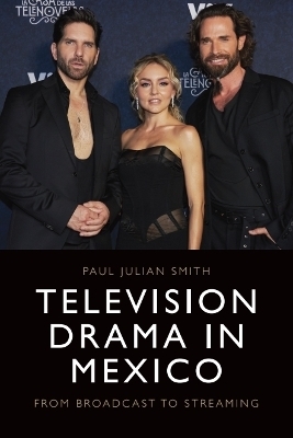 Television Drama in Mexico - Paul Julian Smith