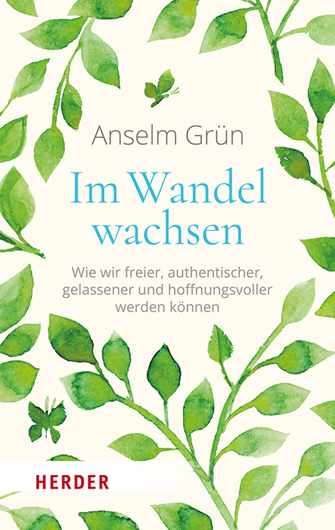 Im Wandel wachsen - Anselm Grün