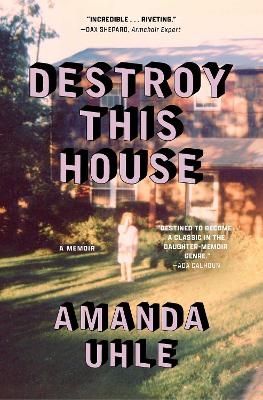 Destroy This House - Amanda Uhle