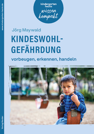Kindeswohlgefährdung – vorbeugen, erkennen, handeln