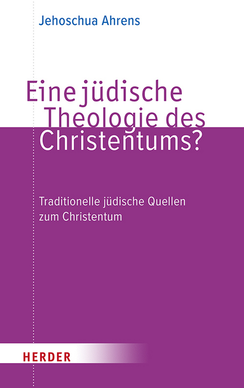Eine j&uuml;dische Theologie des Christentums? - Jehoschua Ahrens