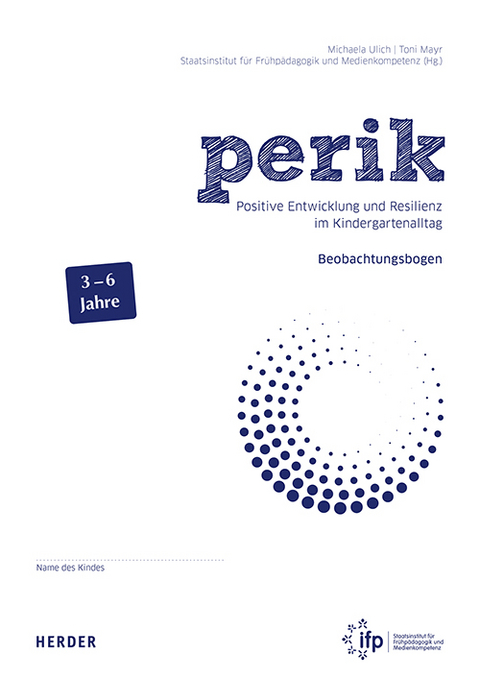 perik. Positive Entwicklung und Resilienz im Kindergartenalltag - Toni Mayr, Michaela Ulich