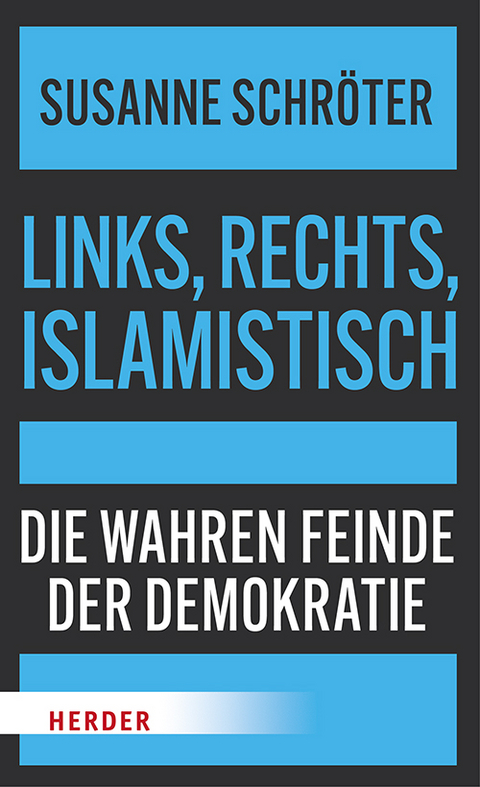 Links, rechts, islamistisch - Susanne Schröter