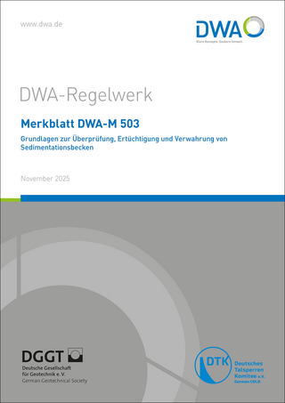 Merkblatt DWA-M 503 Grundlagen zur Überprüfung, Ertüchtigung und Verwahrung von Sedimentationsbecken
