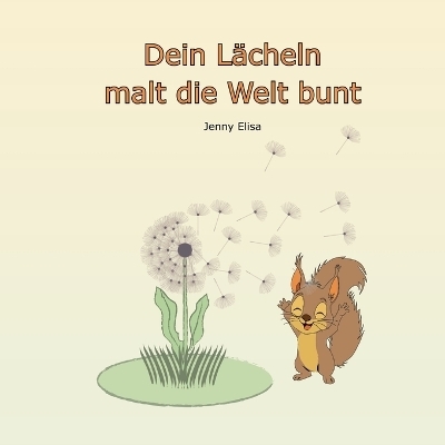 Dein Lächeln malt die Welt bunt - Jenny Elisa