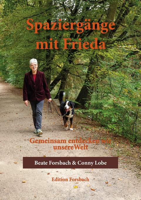 Spaziergänge mit Frieda - Beate Forsbach, Conny Lobe
