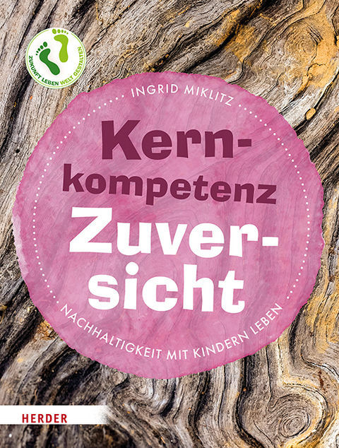 Kernkompetenz Zuversicht - Ingrid Miklitz