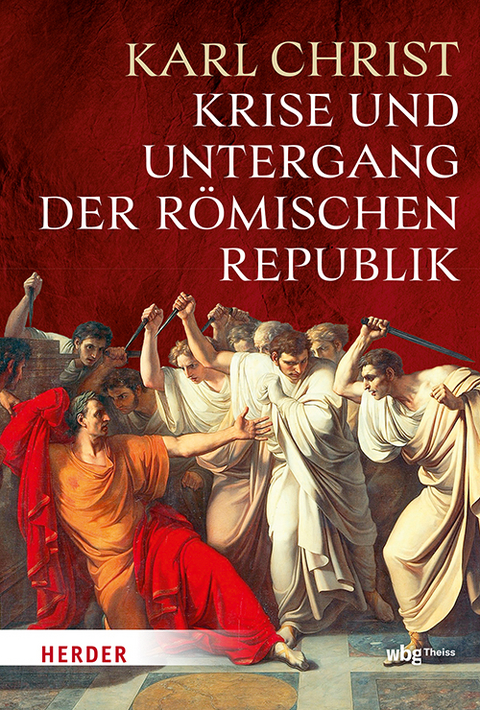 Krise und Untergang der r&ouml;mischen Republik - Karl Christ