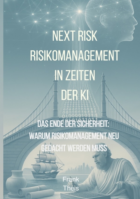 Next Risk &ndash; Risikomanagement in Zeiten der KI - Frank Theis