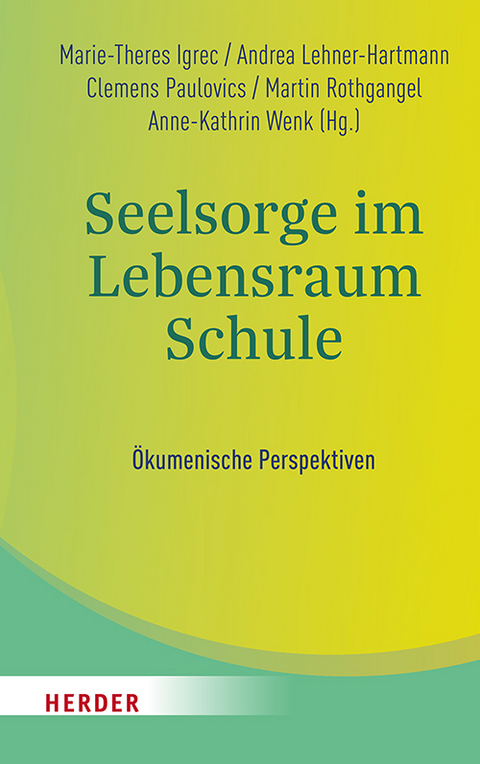 Seelsorge im Lebensraum Schule - 