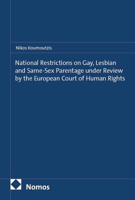 National Restrictions on Gay, Lesbian and Same-Sex Parentage under Review by the European Court of Human Rights - Nikos Koumoutzis