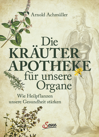 Die Kräuter-Apotheke für unsere Organe