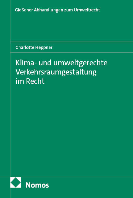 Klima- und umweltgerechte Verkehrsraumgestaltung im Recht - Charlotte Heppner
