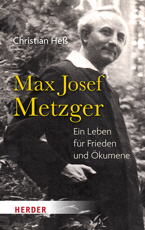 Max Josef Metzger - Christian He&szlig;