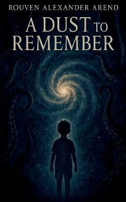 A Dust to Remember - Rouven Alexander Arend