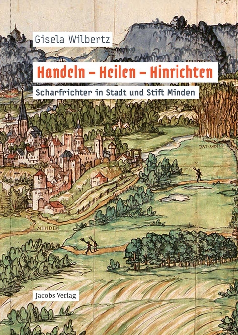 Handeln &ndash; Heilen &ndash; Hinrichten - Gisela Wilbertz