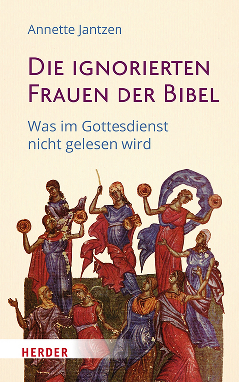 Die ignorierten Frauen der Bibel - Annette Jantzen
