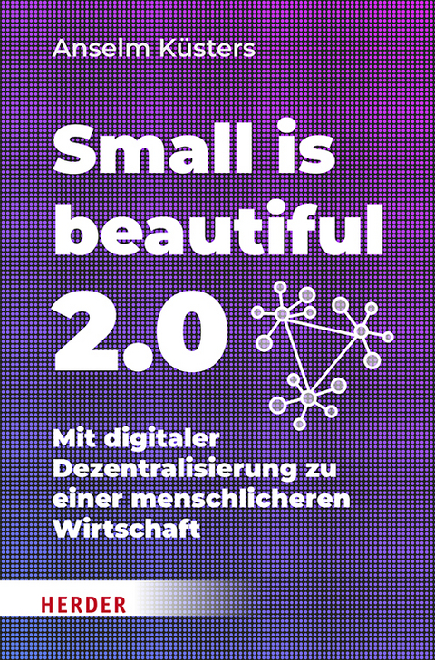Small is beautiful 2.0 - Anselm Küsters