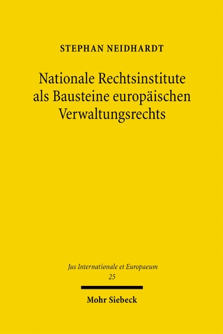 Nationale Rechtsinstitute als Bausteine europäischen Verwaltungsrechts