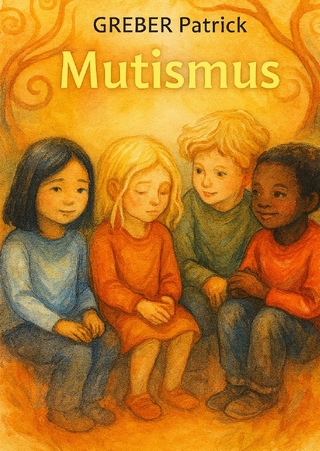 Pädagogik - Mutismus - Selektiver und Elektiver und Untergruppen