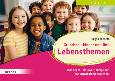 Grundschulkinder und ihre Lebensthemen - Oggi Enderlein