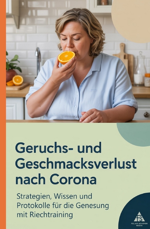 Geruchs- und Geschmacksverlust nach Corona - Felice Sch&auml;fer