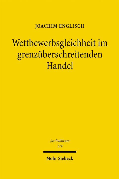 Wettbewerbsgleichheit im grenz&uuml;berschreitenden Handel - Joachim Englisch