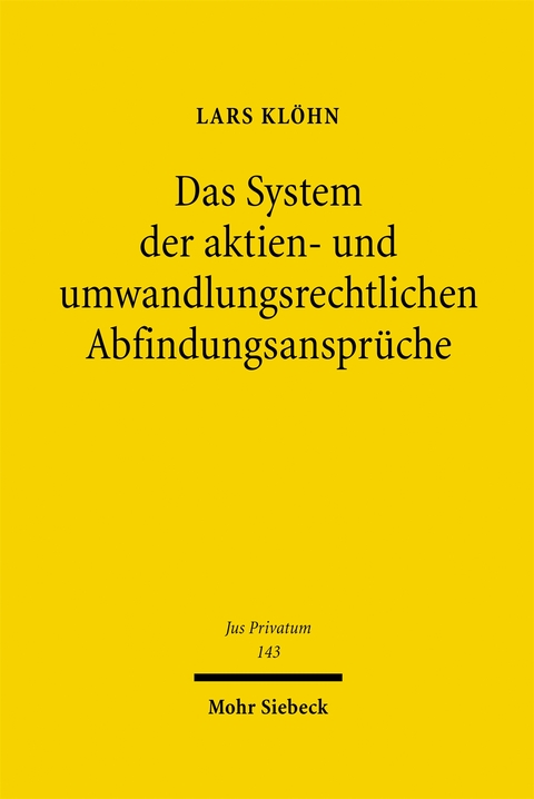 Das System der aktien- und umwandlungsrechtlichen Abfindungsanspr&uuml;che - Lars Kl&ouml;hn