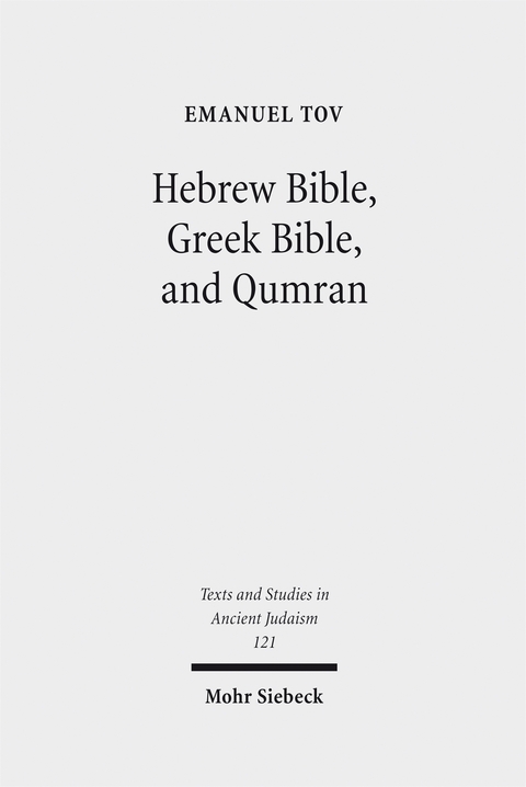 Hebrew Bible, Greek Bible, and Qumran - Emanuel Tov