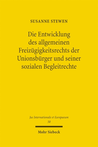 Die Entwicklung des allgemeinen Freizügigkeitsrechts der Unionsbürger und seiner sozialen Begleitrechte