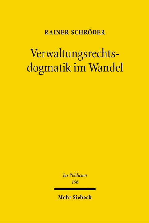 Verwaltungsrechtsdogmatik im Wandel - Rainer Schr&ouml;der