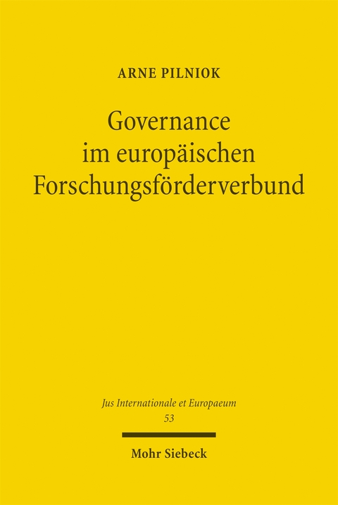 Governance im europ&auml;ischen Forschungsf&ouml;rderverbund - Arne Pilniok