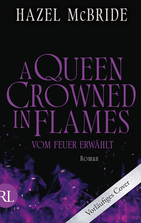 A Queen Crowned in Flames &ndash; Vom Feuer erw&auml;hlt - Hazel McBride