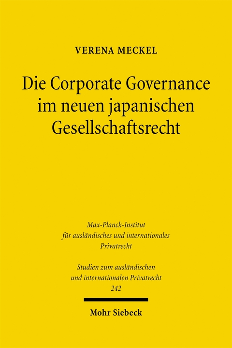 Die Corporate Governance im neuen japanischen Gesellschaftsrecht - Verena Meckel