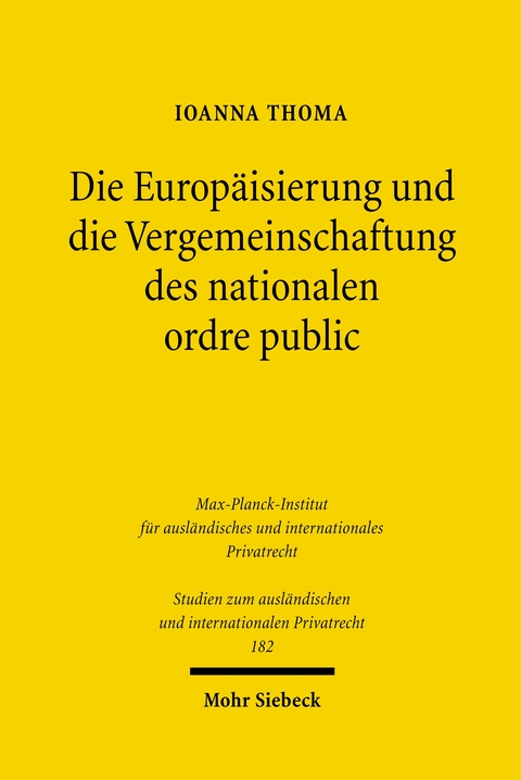 Die Europäisierung und die Vergemeinschaftung des nationalen ordre public - Ioanna Thoma