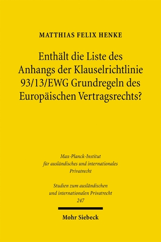 Enthält die Liste des Anhangs der Klauselrichtlinie 93/13/EWG Grundregeln des Europäischen Vertragsrechts?