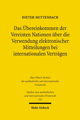Das Übereinkommen der Vereinten Nationen über die Verwendung elektronischer Mitteilungen bei internationalen Verträgen