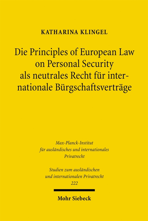 Die Principles of European Law on Personal Security als neutrales Recht für internationale Bürgschaftsverträge - Katharina Klingel
