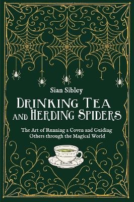 Drinking Tea and Herding Spiders