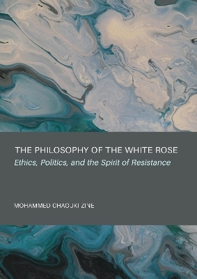The Philosophy of the White Rose - Mohammed Chaouki Zine