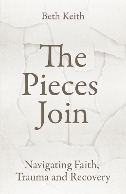 The Pieces Join - Beth Keith