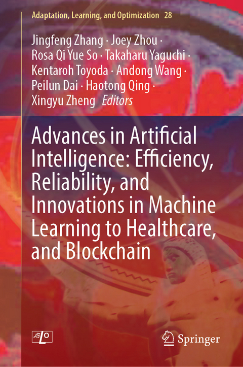 Advances in Artificial Intelligence: Efficiency, Reliability, and Innovations in Machine Learning to Healthcare, and Blockchain - 