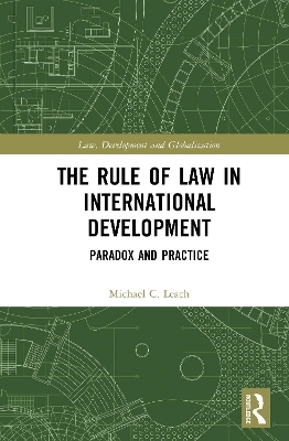 The Rule of Law in International Development - Michael C. Leach