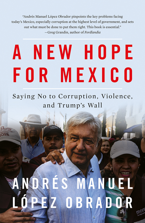 A New Hope for Mexico - Andr&eacute;s Manuel L&oacute;pez Obrador