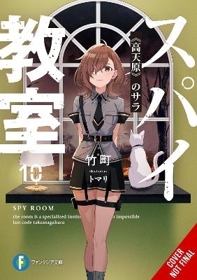 Spy Classroom, Vol. 10 (light novel) - Nathaniel Hiroshi Thrasher, Takemachi Takemachi,  tomari