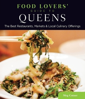 Food Lovers' Guide to&reg; Queens - Meg Cotner