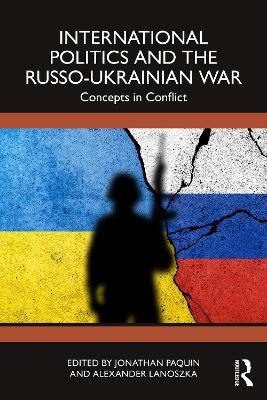 International Politics and the Russo-Ukrainian War