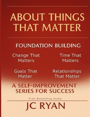 About Things That Matter-Foundation Building - Jc Ryan